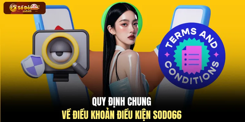 Quy định chung về điều khoản điều kiện SODO66 